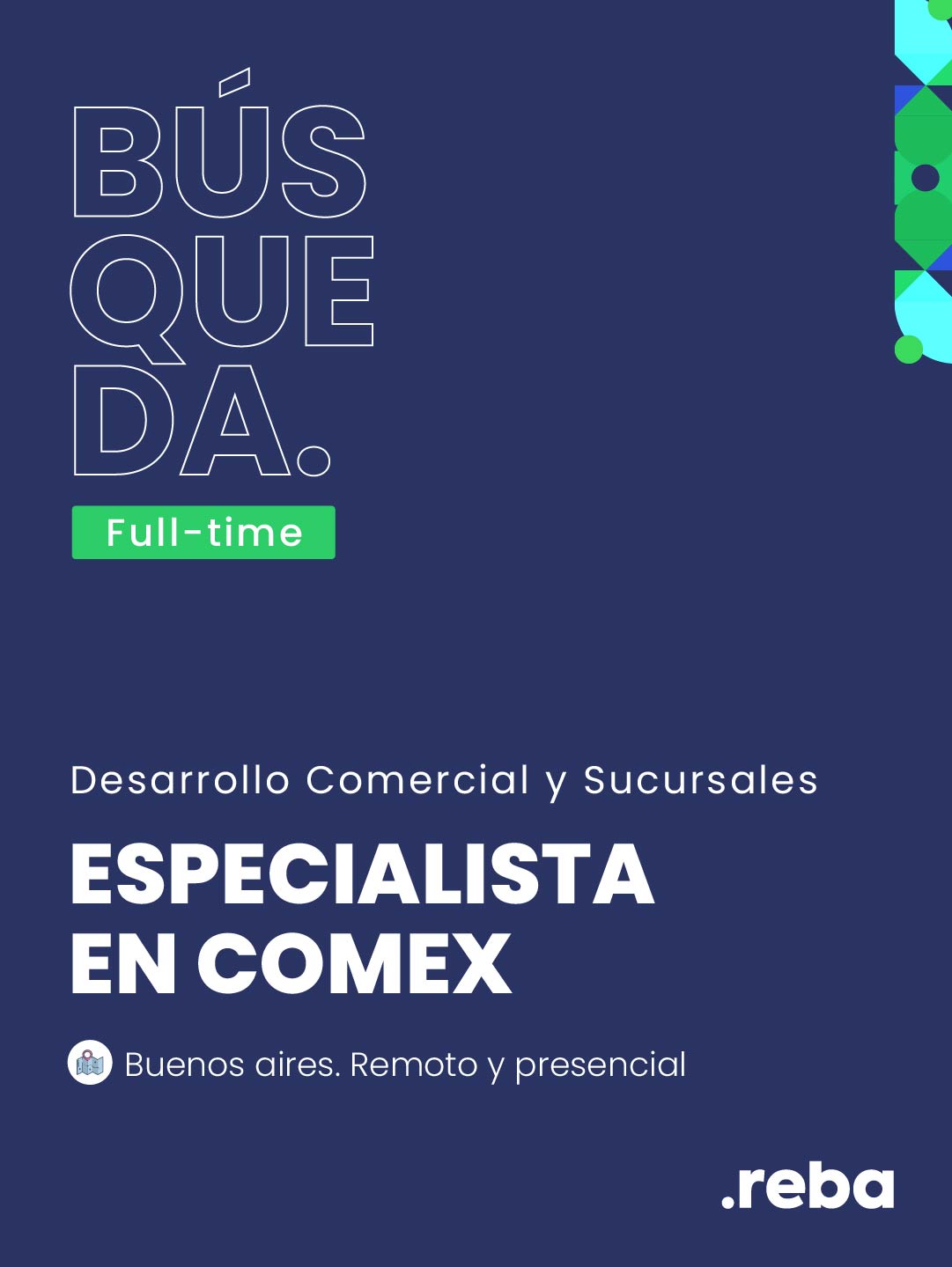 Nuevas oportunidades de empleo: Especialista en Comex en Reba